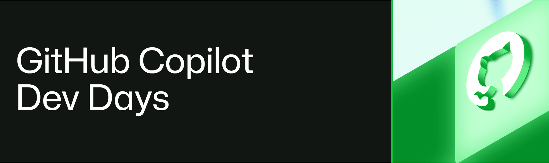 Dark banner with the text ‘GitHub Copilot Dev Days’ beside a green 3D block featuring the GitHub logo.