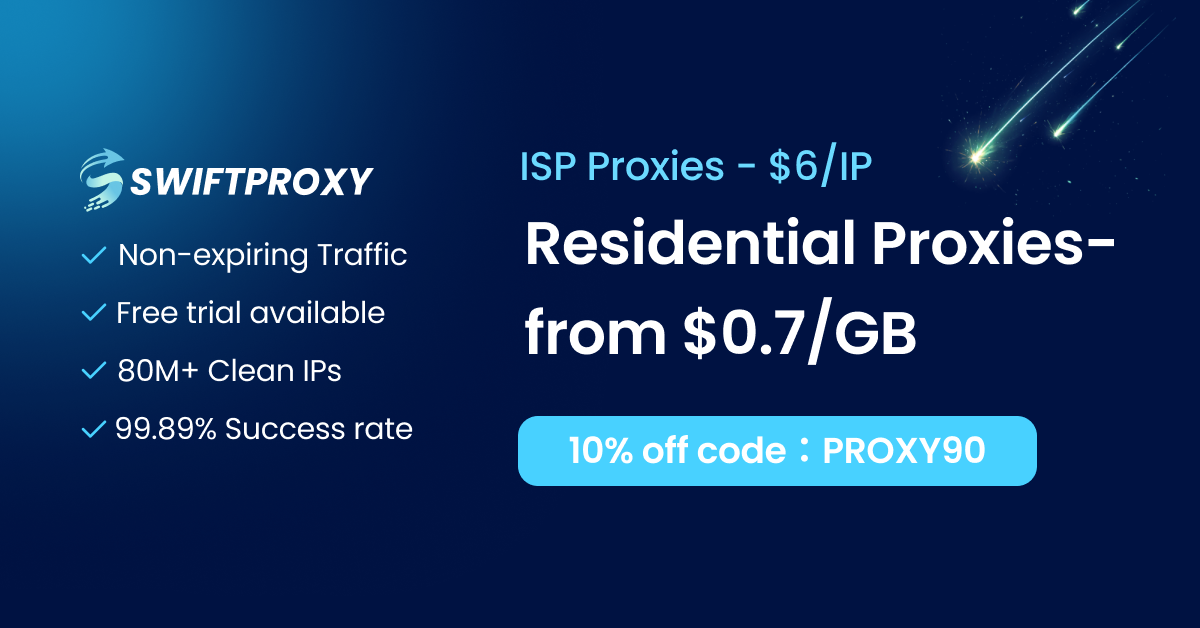 Swiftproxy — residential proxies from $0.7/GB, ISP proxies $6/IP, 80M+ clean IPs, non-expiring traffic, free trial. 10% off with code PROXY90.