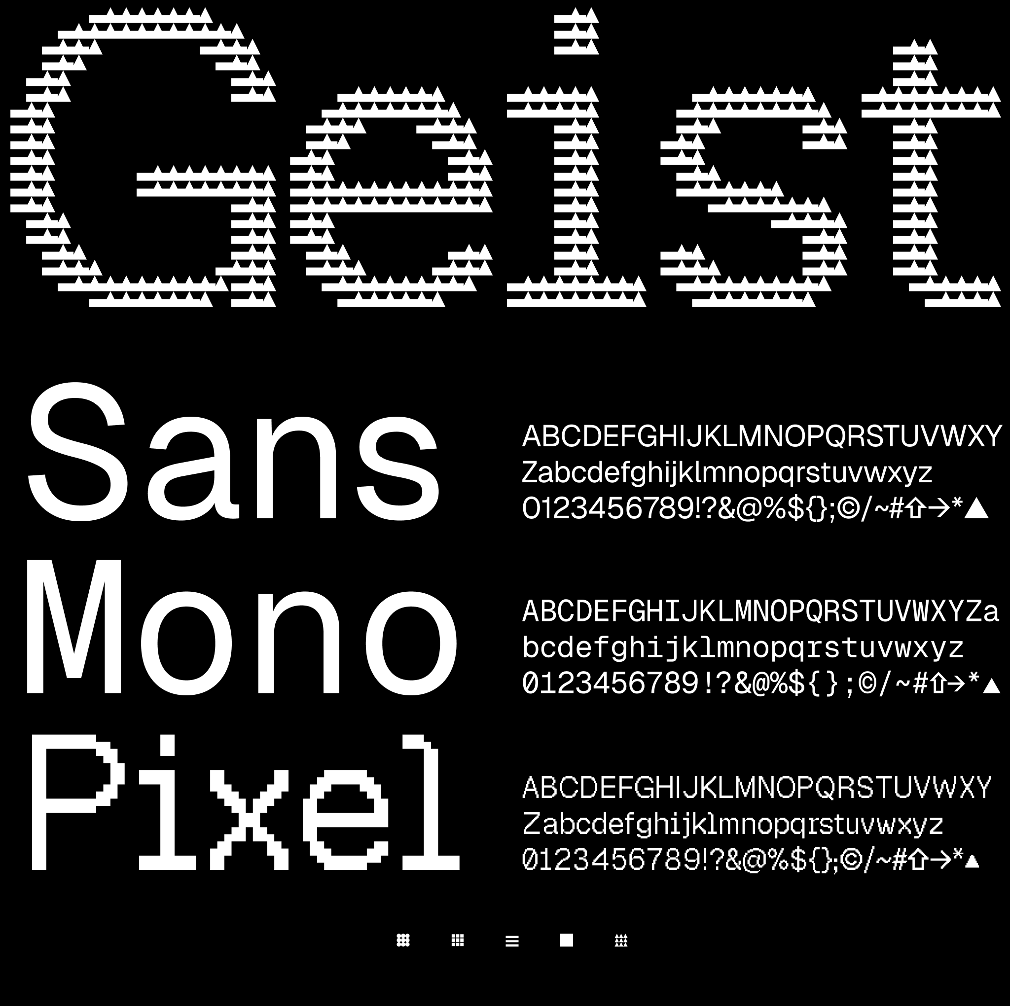 The word "Geist" written as ASCII art using triangular patterns. Below are three font specimens:
Sans - A modern sans-serif typeface showing the alphabet in uppercase and lowercase, numbers, and symbols including punctuation and special characters. Mono - A monospaced typeface displaying the same character set with fixed-width spacing ideal for coding. Pixel - A pixelated bitmap-style typeface showing the complete alphabet, numbers, and symbols with a retro digital aesthetic. At the bottom are five icons representing different geometric patterns or grid styles.